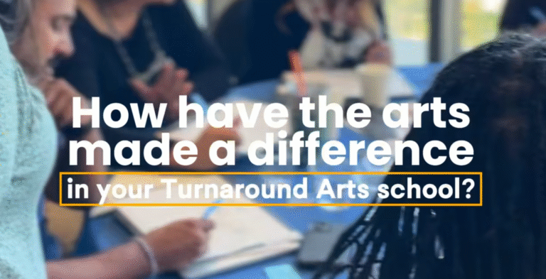 How have the arts made a difference in your Turnaround Arts school?